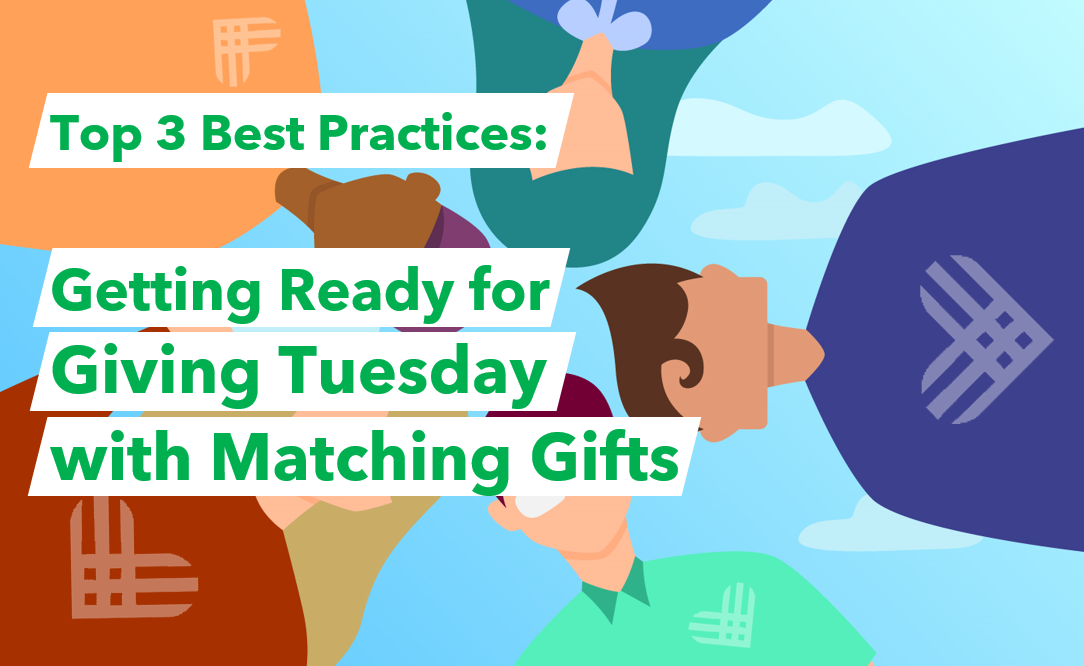 Getting Ready for Giving Tuesday with Matching Gifts: Top 3 Best Practices