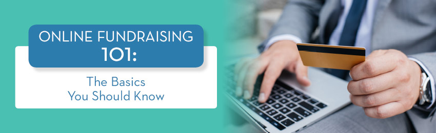 Online Fundraising 101: The Basics You Should Know