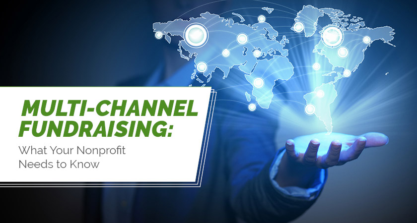 Multi-Channel Fundraising: What Your Nonprofit Needs to Know