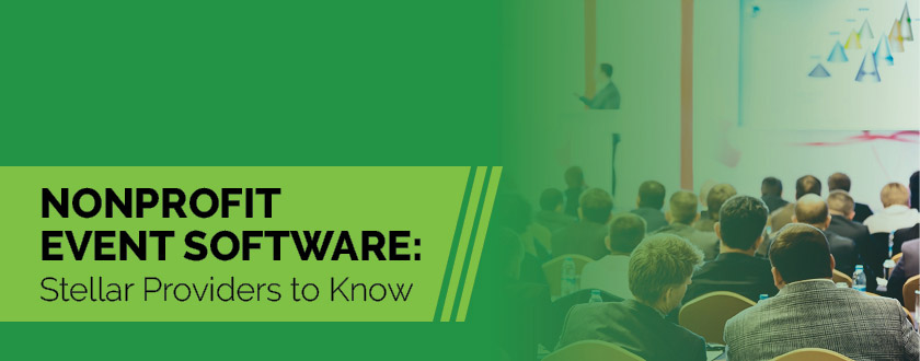 Nonprofit Event Software: 12 Stellar Providers to Know