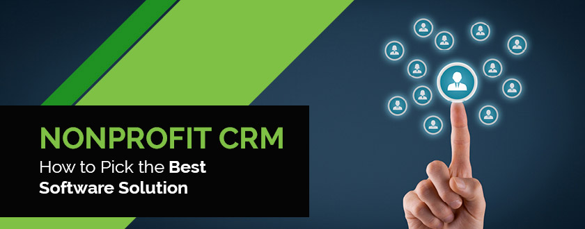 Nonprofit CRM | How to Pick the Best Software Solution